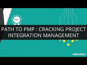 Project Integration Management made easy| Webinar by Edureka | Edureka