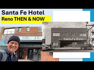 Exploring Reno's SANTA FE HOTEL Then & Now, on Lake Street, Before & After