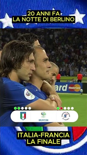 9 LUGLIO 2006, VENT'ANNI FA ITALIA CAMPIONE del MONDO