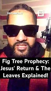 Fig Tree Prophecy: Jesus' Return & The Leaves Explained!
