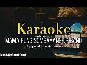 KARAOKE MAMA PUNG SOMBAYANG - JP BAND (NORMAL KEY)