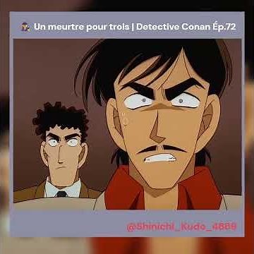🕵️‍♂️ Un meurtre pour trois | Detective Conan Ep.72 #detectiveconan #detectiveconanedit #animefr