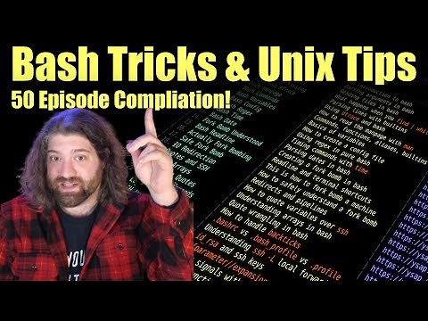 2.5 Hours of Various Bash & Unix tips, tricks, and gotchas. (YSAP Compilation 1-50)