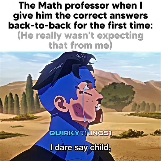 The MATH TEACHER when I give correct answers in a row:😭🙏🏻Invincible and Conquest #invincible #memes