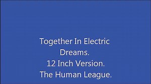 The Human League-Together In Electric Dreams Extended Version (12 inch)