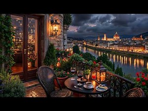 Romantic Italy Night Jazz ☕ Florence Balcony Café Ambience & Relaxing Jazz Music for Focus, Work