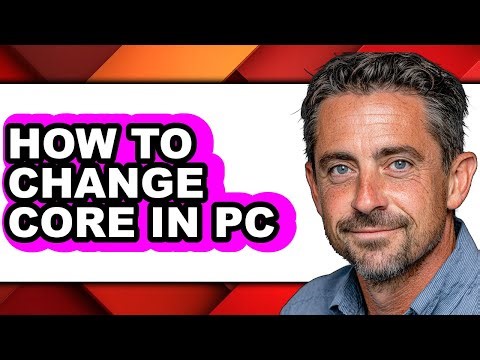 How to Change Core in Pc (easy Method)