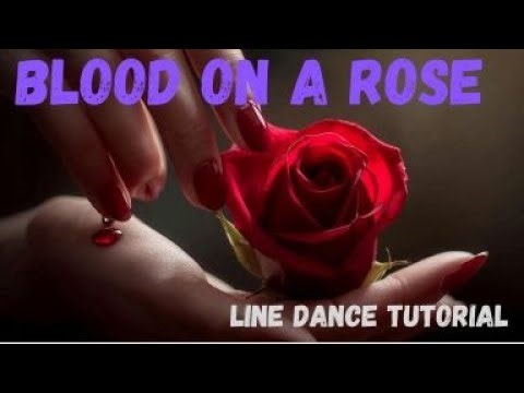 Blood on a rose, line dance tutorial