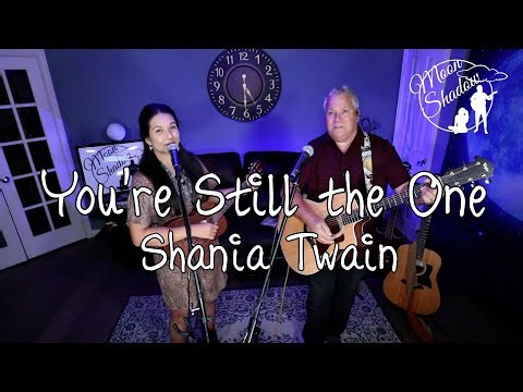 You're Still the One - Shania Twain - (Cover by Moonshadow)