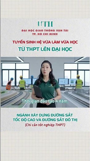 Trường Đại học Giao thông Vận tải TP.HCM tuyển sinh hệ Vừa làm vừa học ngành Xây dựng đường sắt.