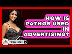 How Is Pathos Used In Advertising? - Fictional Journeys