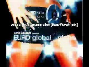globe - wanna Be A Dreammaker (Euro - Power mix)