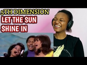 the 5th dimension - Aquarius - let the sun shine in { reaction }