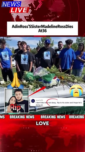 Adin Ross’s Sister Madeline Ross Dies at 36#AdinRoss#MadelineRoss#StreamerNews#TikTokNews