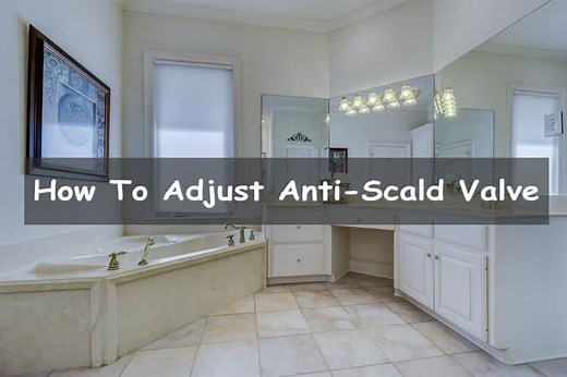 How To Adjust Anti-Scald Valve (Bathtub Or Shower)
