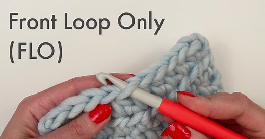 Front Loop Only (FLO) for Crochet - Crochet Stitch Technique