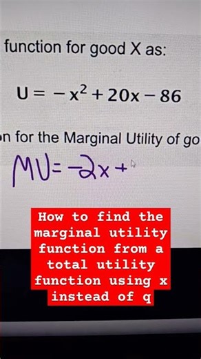 How to find marginal utility from total utility function using x instead of q #intermediatemicro #mu