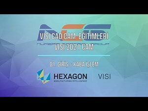 CAM 1.Giriş & Kaba İşleme - Visi CAD CAM Eğitimleri - VISI 2021