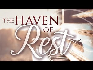 Haven of Rest - Christian Hymn