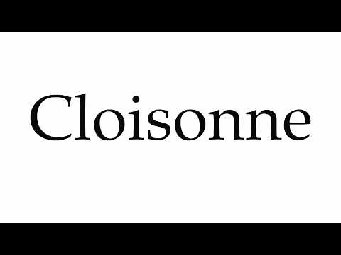 How to Pronounce Cloisonne