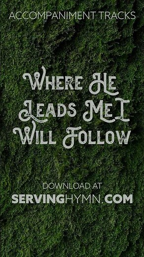 Where He Leads Me I Will Follow - Piano Accompaniment Tracks