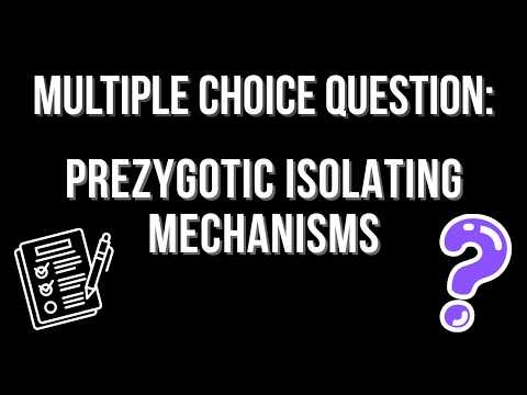 MCQ: Prezygotic Isolating Mechanisms
