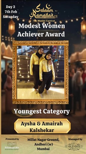 Heena Dawood on Instagram: "We are honoured to felicitate Aysha and Amaira Kalsekar founder of @kalshekar_kids__entertainment_ with the “Modest Woman Achiever Award “ in youngest category for their inspiring journey and remarkable achievements. Join us on Day 2 - 7th February at Millat Nagar, Andheri West as we celebrate strength, grace, and purpose at Salaam Ramdaan - The Muslim Carnival. Shopping • Flea Stalls • Stage Shows • Live Performances & so much more. Come, be a part of this beautiful 