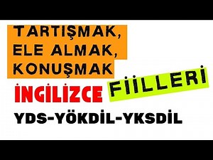 YDS-YÖKDİL Kelimeleri-11 | Tartışmak, Ele Almak Fiilleri #yds #yökdil