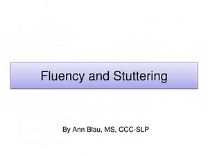 Fluency and Stuttering - SlideServe