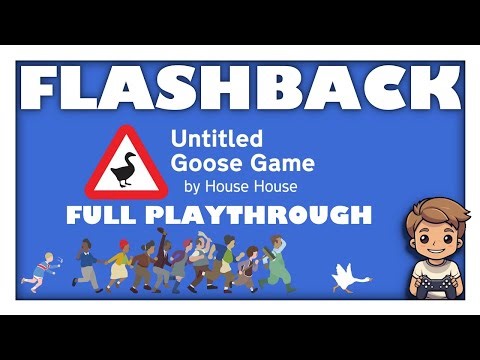 Untitled Goose Game — FULL Playthrough — FLASHBACK — Part 1