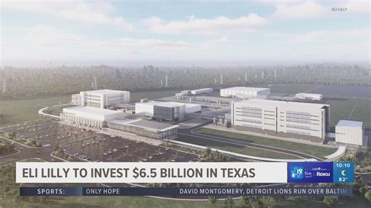 Eli Lilly announces plans for $6.5B manufacturing plant in Texas
