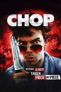 Chop (2011) - Movie