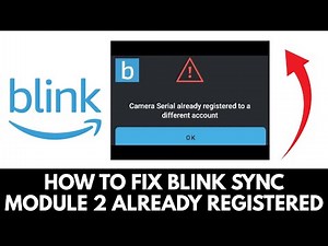 How To Fix Blink Sync Module 2 Already Registered (STEP BY STEP)