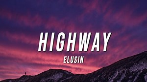 MP3 DOWNLOAD: Elusin - Highway [  Lyrics] | CeeNaija