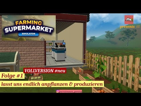 Farming Supermarket Simulator #1 lasst uns endlich anpflanzen & produzieren (deutsch/Let´s play)