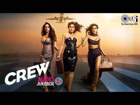 Crew Movie Songs 🎧 Audio Jukebox | Kareena Kapoor, Tabu, Kriti Sanon | Bollywood 2024 Hits