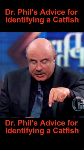 P2 Dr. Phil's Advice for Identifying a Catfish - Dr. Phil #drphil #drphilshow #drphill #drphilmemes | Dr phil- Fans