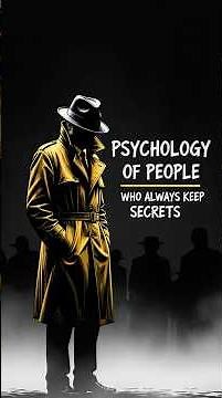 Psychology of People Who Always Keep Secrets