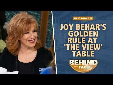Joy Behar's Golden Rule At 'The View' Table | Behind the Table