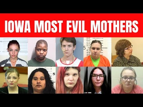 10 IOWA’s Most Horrific Mothers | The Stories That Terrified a State.
