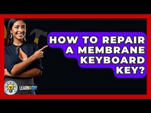 How To Repair A Membrane Keyboard Key? - LearnToDIY360.com