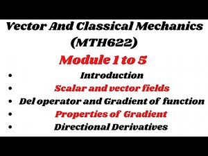 Mth622 Short lectures || Vectors and Classical Mechanics|| Module 1 to 5