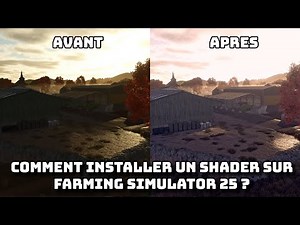 COMMENT INSTALLER UN SHADERS SUR FARMING SIMULATOR 25