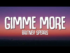 Britney Spears - Gimme More (Lyrics)