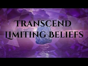 Transcend Limiting Beliefs / Dissolve All Subconscious Blocks / Subliminal