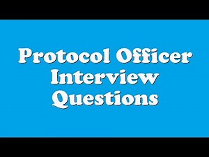 Protocol Officer Interview Questions