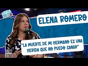 Elena Romero cuenta el duro momento que pasó tras la muerte de su hermano