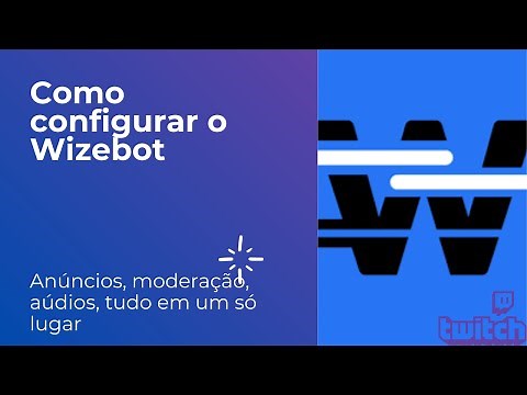 Como colocar comandos de aúdio e anúncios na twitch? conheça o Wizebot (PC,PS4* e Xbox One*)