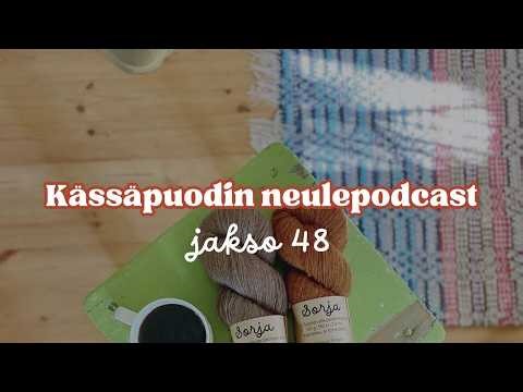 Kässäpuodin neulepodcast, jakso 48 🌸