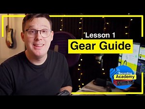 Gear Guide: Everything You Need To Start Recording Music! Lesson 1 of Recording Academy